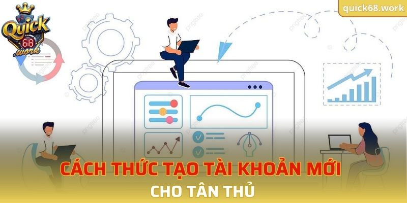 Cách thức tạo tài khoản mới cho tân thủ