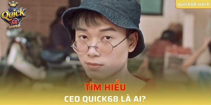Đôi nét về CEO QUICK68 Đặng Hoàng Ân