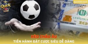 Kèo Châu Âu QUICK68