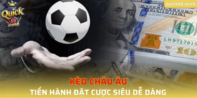 Kèo Châu Âu QUICK68