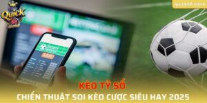 Kèo Tỷ Số QUICK68