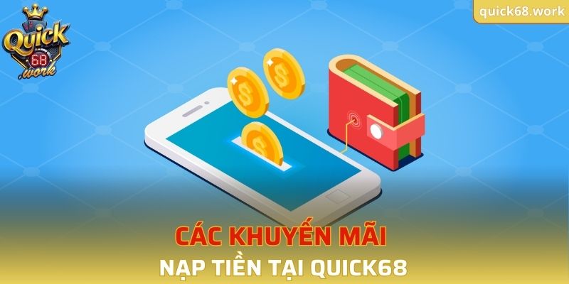 Một số sự kiện khuyến mãi nạp tiền tại QUICK68
