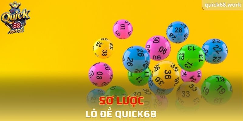 Sơ lược lô đề QUICK68