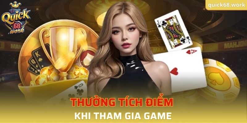 Thưởng tích điểm khi tham gia game