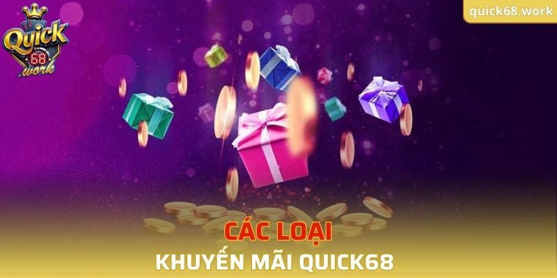 Tổng hợp các loại khuyến mãi phổ biến tại QUICK68