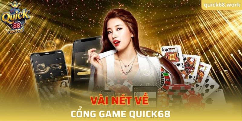 Vài nét về cổng game QUICK68